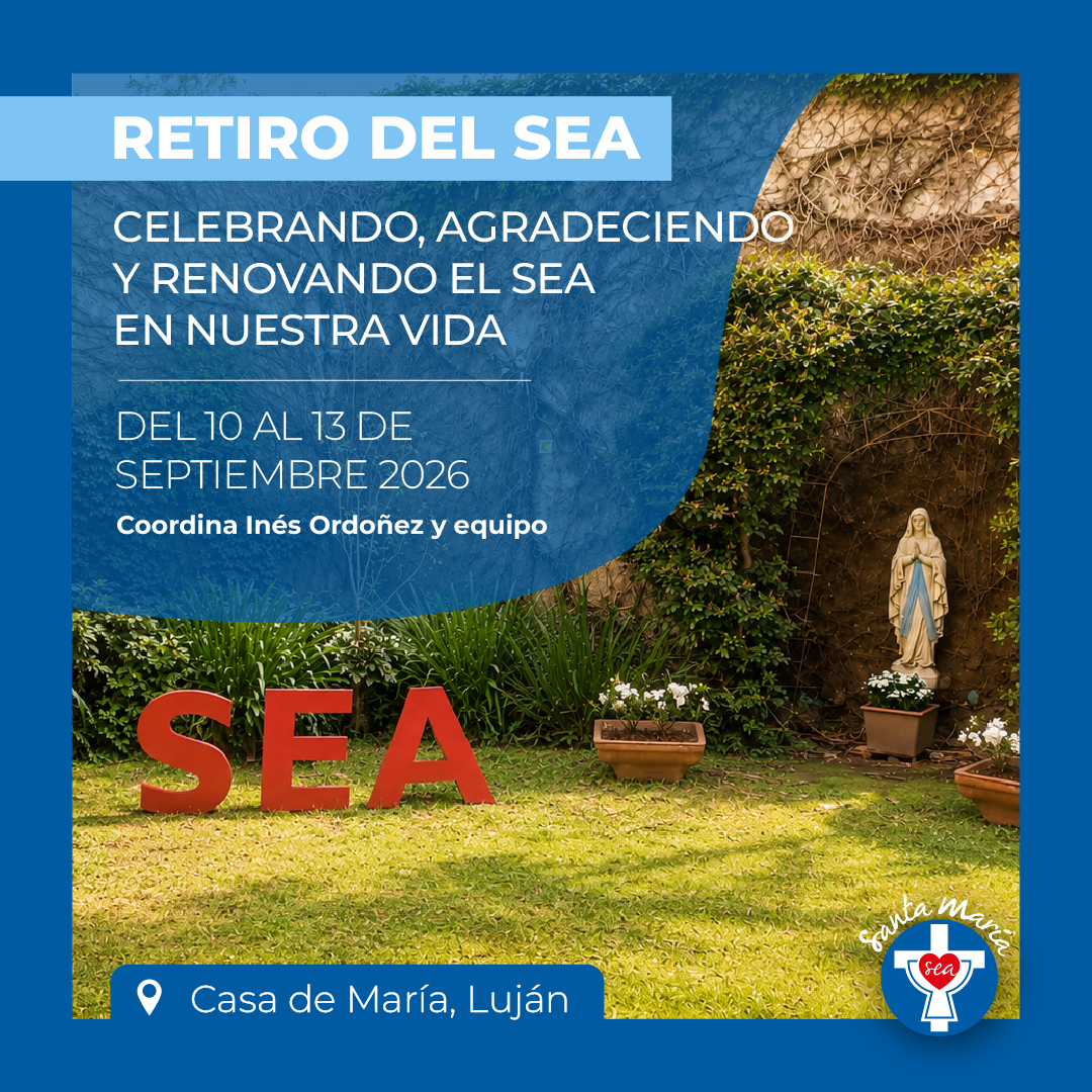 Retiro del SEA: Celebrando, agradeciendo y renovando el SEA en nuestra vida - Septiembre 2026